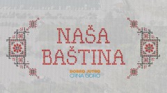 Ne propustite "Našu baštinu" u nedjelju 22. juna od 10.10 sati thumb1.jpg